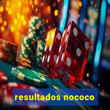 resultados nococo